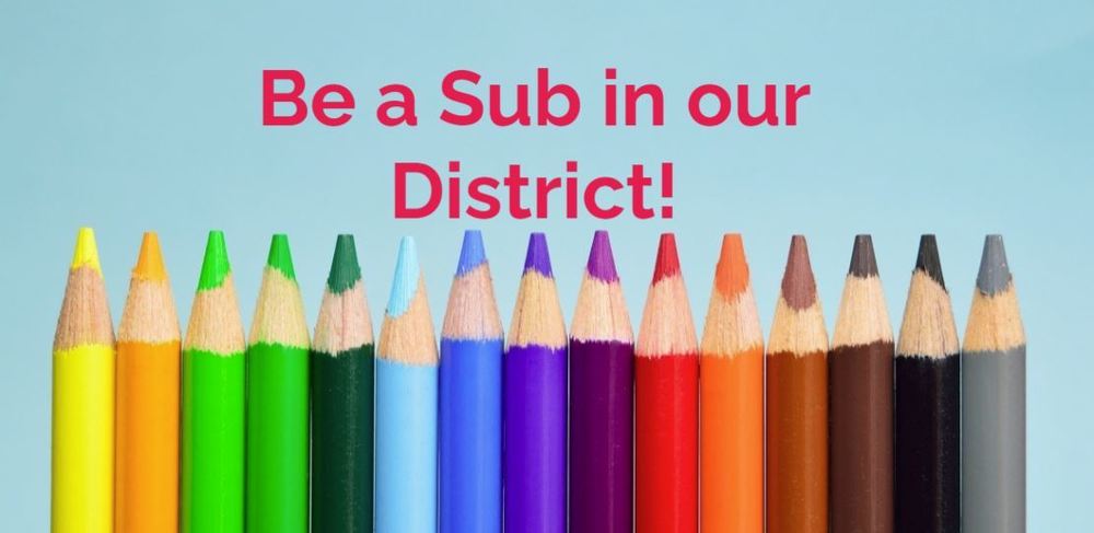 Be a Sub in our District!