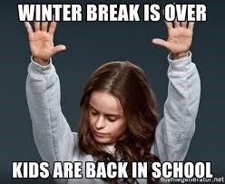 Winter Break is Over